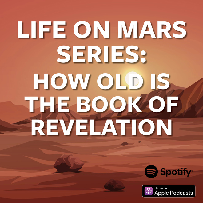 Life On Mars Series: How Old Is The Book Of Revelation